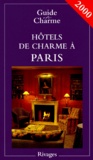 Tatiana Gamaleeff et Michelle Gastaut - Hotels De Charme A Paris. 5eme Edition 2000.