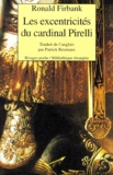 Ronald Firbank - Les Excentricites Du Cardinal Pirelli.