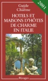 Fabrice Camoin et Michelle Gastaut - Hôtels et maisons d'hôtes de charme en Italie - Edition 2001.