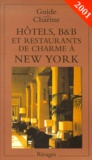 Michelle Gastaut - Hotels, B&B Et Restaurants De Charme A New York. Edition 2001.