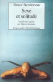 Bruce Benderson - Sexe Et Solitude.