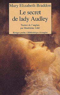Mary Elizabeth Braddon - Le Secret De Lady Audley.