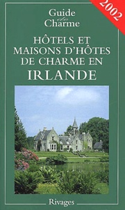 Michelle Gastaut - Hôtels et maisons d'hôtes de charme en Irlande - Edition 2002.
