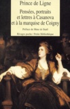 Charles-Joseph de Ligne - Pensées, portraits et lettres à Casanova et à la marquise de Coigny.