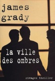 James Grady - La Ville Des Ombres.