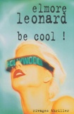 Elmore Leonard - Be cool !.
