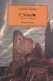 Anselm Audley - Aquasilva Tome 3 : Croisade.
