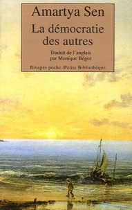 Amartya Sen - La démocratie des autres.