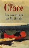 Jim Crace - Les aventures de M. Smith.