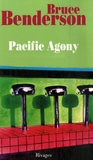 Bruce Benderson - Pacific Agony - Chronique d'un voyage imaginaire sur les rives du Pacifique Nord.
