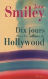 Jane Smiley - Dix jours dans les collines de Hollywood.