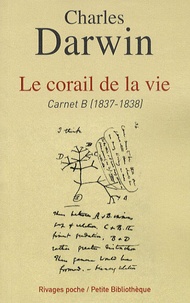 Charles Darwin - Le corail de la vie - Carnet B (1837-1838).