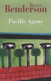 Bruce Benderson - Pacific agony.
