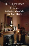 David Herbert Lawrence - Lettres à Katherine Mansfield et à J.M. Murry.