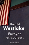 Donald Westlake - Envoyez les couleurs.