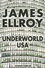 James Ellroy - Underworld USA.