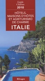 Michelle Gastaut - Hôtels, maisons d'hôtes et agriturismo de charme Italie 2010.