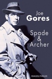 Joe Gores - Spade & Archer - Une histoire avant l'histoire du... Faucon maltais de Dashiell Hammett.