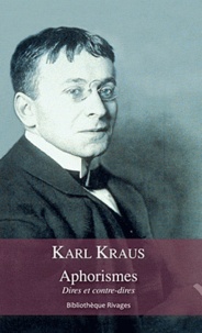 Karl Kraus - Aphorismes - Dires et contre-dires.