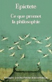  Epictète - Ce que promet la Philosophie - Entretiens, Livre 1.