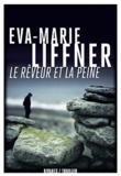 Eva-Marie Liffner - Le Rêveur et la Peine.