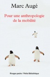 Marc Augé - Pour une anthropologie de la mobilité.