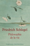 Friedrich Schlegel - Philosophie de la vie.