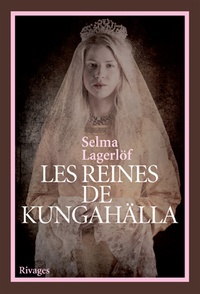 Selma Lagerlöf - Les reines de Kungahälla.