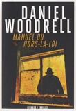 Daniel Woodrell - Manuel du hors-la-loi.