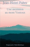 Jean-Henri Fabre - Une ascension du mont Ventoux - Suivi de Les Emigrants. En appendice : L'ascension du mont Ventoux par Pétrarque.