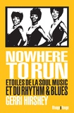 Gerri Hirshey - Nowhere to Run - Etoiles de la Soul Music et du Rhythm & Blues.