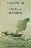 Leo Strauss et Leo Strauss - Nihilisme et politique.