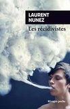 Laurent Nunez - Les Récidivistes.