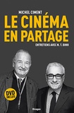 Michel Ciment - Le cinéma en partage - Entretiens avec N. T. Binh. 1 DVD