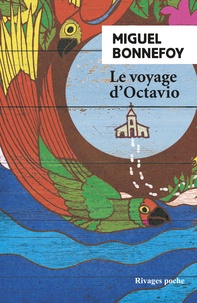 Miguel Bonnefoy - Le voyage d'Octavio.