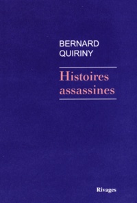 Bernard Quiriny - Histoires assassines.