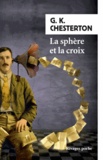 Gilbert-Keith Chesterton - La sphère et la croix.