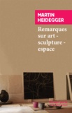 Martin Heidegger - Remarques sur art - sculpture - espace.