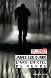 James Lee Burke - L'Arc-en-ciel de verre.