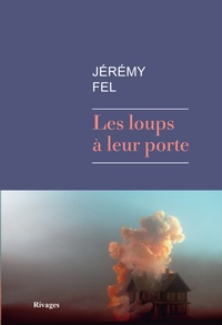Jérémy Fel - Les loups à leur porte.
