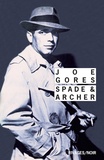 Joe Gores - Spade & Archer - Une histoire avant l'histoire du Faucon maltais de Dashiell Hammett.