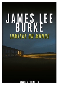 James Lee Burke - Lumière du monde.