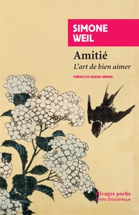 Simone Weil - Amitié - L'art de bien aimer.