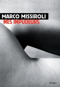 Marco Missiroli - Mes impudeurs.
