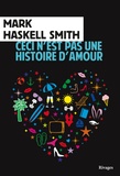 Mark Haskell Smith - Ceci n'est pas une histoire d'amour.