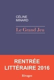 Céline Minard - Le Grand Jeu.