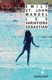 Emily St John Mandel - Les Variations Sebastian.