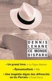 Dennis Lehane - Ce monde disparu.