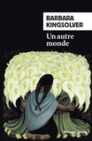 Barbara Kingsolver - Un autre monde.