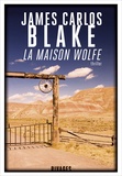 James Carlos Blake - La Maison Wolfe.